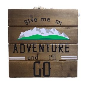 Give me an adventure and I’ll go home decor wall decor accent